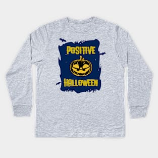 Positive Halloween Kids Long Sleeve T-Shirt